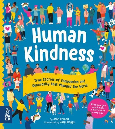 Cover for John Francis · Human Kindness: True Stories of Compassion and Generosity that Changed the World (Hardcover Book) (2022)