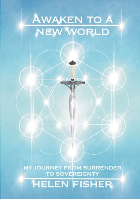 Cover for Helen Fisher · Awaken to a new world - my journey from surrender to sovereignty (Pocketbok) (2022)