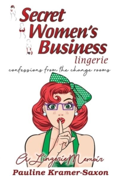 Cover for Pauline Kramer-Saxon · Secret Women's Business Lingerie (Paperback Book) (2020)