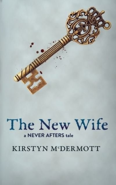 The New Wife - Kirstyn Mcdermott - Books - Brain Jar Press - 9781922479310 - March 15, 2022