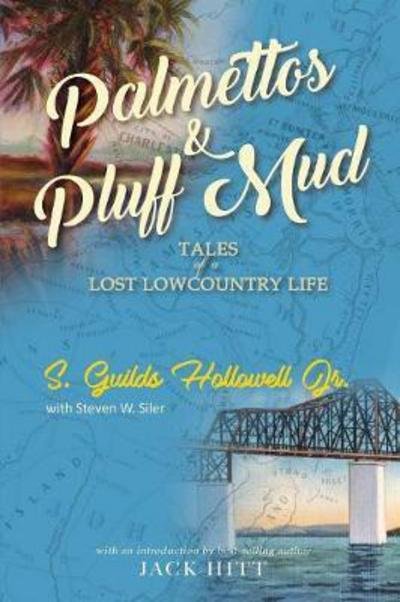 Cover for Hollowell, S Guilds, Jr · Palmettos &amp; Pluff Mud: Tales of a Lost Lowcountry Life (Paperback Book) (2017)