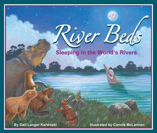 Cover for Gail Langer Karwoski · River Beds: Sleeping in the World's Rivers (Paperback Book) (2008)