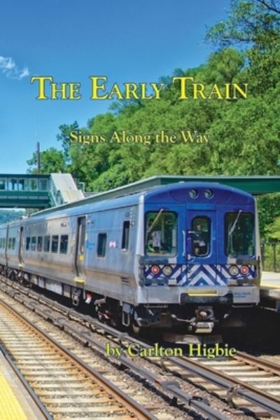 Cover for Carlton Higbie · The Early Train (Paperback Book) (2019)