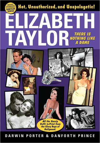 Elizabeth Taylor: There Is Nothing Like a Dame - Darwin Porter - Książki - Blood Moon Productions, Ltd - 9781936003310 - 11 października 2012