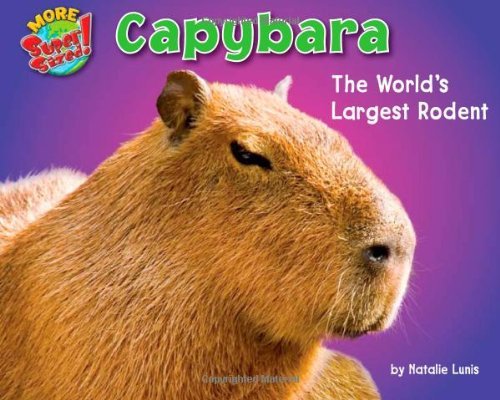 Cover for Natalie Lunis · Capybara: the World's Largest Rodent (Supersized!) (Gebundenes Buch) (2010)