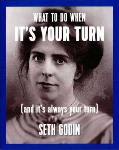 Cover for Seth Godin · What to do when it's your turn (and it's always your turn) (Paperback Book) (2015)