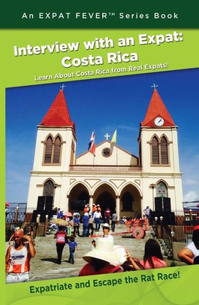 Cover for Manny Serrato · Interview with an Expat: Costa Rica: Learn About Costa Rica from Real Expats! Expatriate and Escape the Rat Race! (Taschenbuch) (2015)