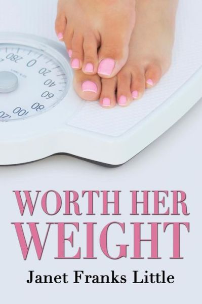 Cover for Janet Franks Little · Worth Her Weight (Paperback Book) (2015)