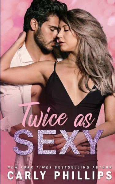 Twice as Sexy - Carly Phillips - Książki - CP Publishing - 9781947089310 - 7 stycznia 2020