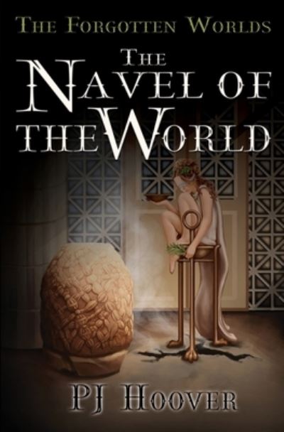 Cover for P J Hoover · The Navel of the World (Paperback Book) (2021)