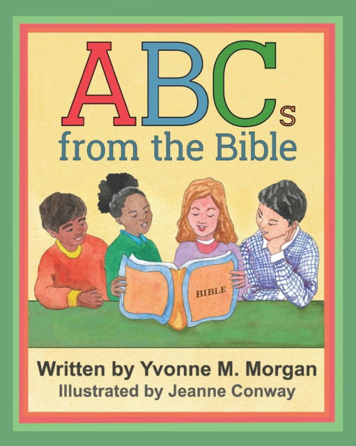 ABCs from the Bible - Yvonne M Morgan - Books - 4RV Children's Corner - 9781950074310 - May 22, 2021