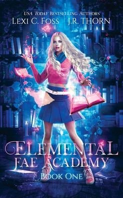 Cover for Lexi C Foss · Elemental Fae Academy (Paperback Book) (2019)