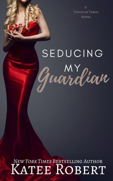 Cover for Katee Robert · Seducing My Guardian (Paperback Book) (2021)