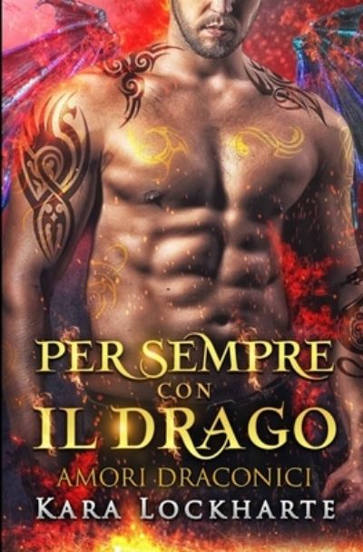 Cover for Kara Lockharte · Per sempre con il drago (Paperback Book) (2021)