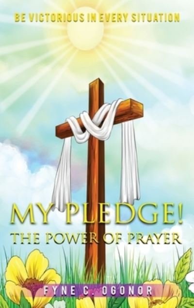 Cover for Fyne C. Ogonor · My Pledge! (Book) (2022)