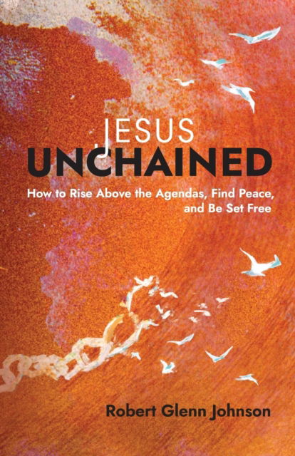 Jesus UnChained - Robert Johnson - Annan - Invite Press - 9781953495310 - 19 april 2022