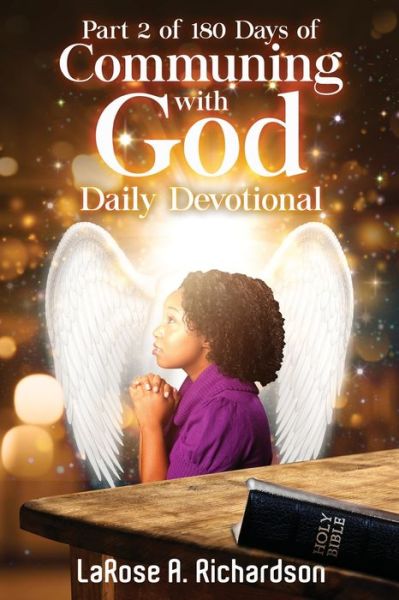 Cover for LaRose Richardson · Part 2 of 180 Days of Communing with God Daily Devotional (Book) (2022)