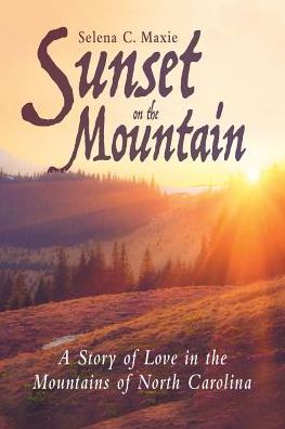 Cover for Selena C Maxie · Sunset on the Mountain (Paperback Book) (2017)