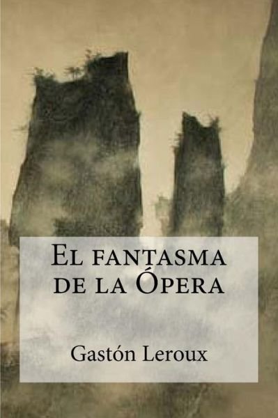 Cover for Gaston Leroux · El Fantasma de la pera (Paperback Bog) (2017)