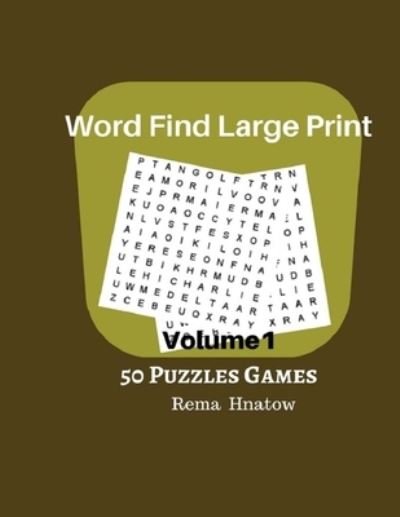 Cover for Rema Hnatow · Word Find Large Print Volume1 50 Puzzles Games (Pocketbok) (2017)