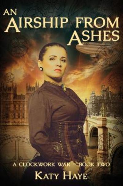 Katy Haye · An Airship from Ashes (Paperback Book) (2017)