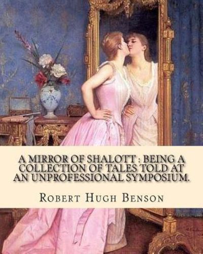 Cover for Msgr Robert Hugh Benson · A mirror of Shalott (Pocketbok) (2017)