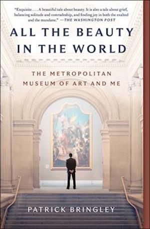 Patrick Bringley · All the Beauty in the World: The Metropolitan Museum of Art and Me (Paperback Book) (2024)