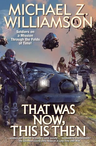 That Was Now, This Is Then - Michael Williamson - Bøger - Baen Books - 9781982192310 - November 29, 2022