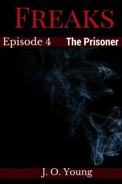 Cover for J O Young · Freaks Episode 4 The Prisoner (Paperback Book) (2017)