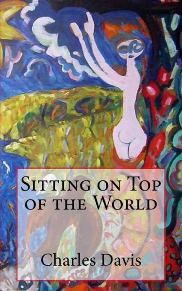 Cover for Charles Davis · Sitting on Top of the World (Pocketbok) (2018)
