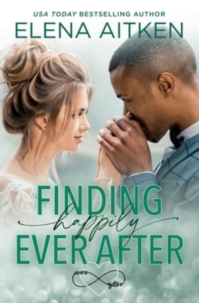 Cover for Elena Aitken · Finding Happily Ever After (Pocketbok) (2021)