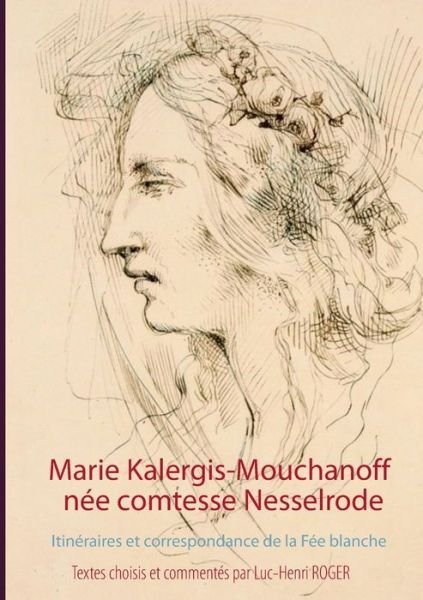 Marie Kalergis-Mouchanoff, née Nes - Mara - Bøger -  - 9782322131310 - 2020