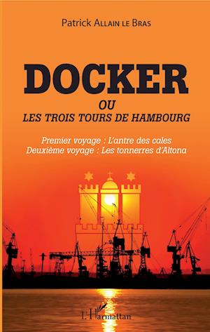 Cover for Patrick Allain Le Bras · Docker ou Les trois tours de Hambourg (Paperback Book) (2021)