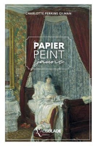 Cover for Charlotte Perkins Gilman · Le Papier peint jaune (Paperback Book) (2018)