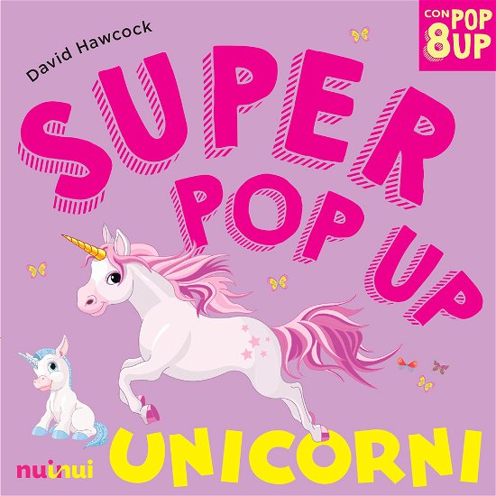 Cover for David Hawcock · Unicorni. Super Pop-Up! Ediz. A Colori (Book)