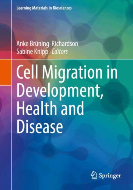 Cell Migration in Development, Health and Disease - Learning Materials in Biosciences -  - Bøger - Springer International Publishing AG - 9783031645310 - 13. november 2024