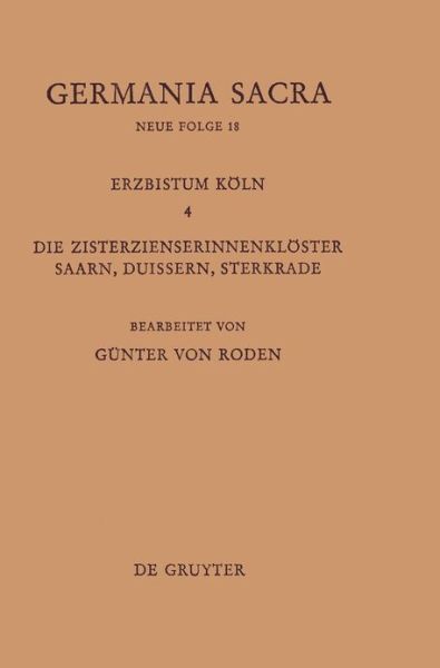 Cover for Roden, Ga1/4nter Von · Die Bistumer Der Kirchenprovinz Koln. Das Erzbistum Koln Iv. Die Zisterzienserinnenkloster Saarn, Duissern, Sterkrade (Hardcover Book) (1984)