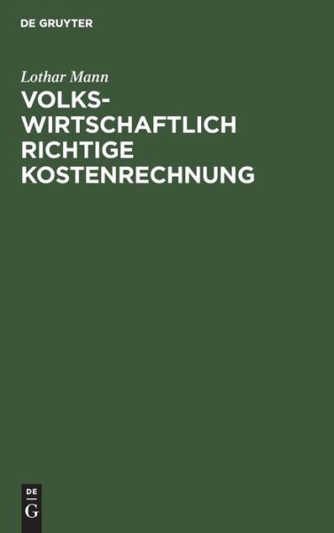 Cover for Lothar Mann · Volkswirtschaftlich Richtige Kostenrechnung (Book) (1950)