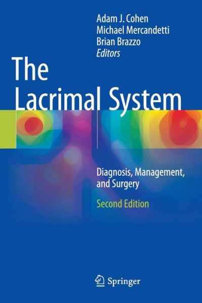 Cover for Adam J Cohen · The Lacrimal System: Diagnosis, Management, and Surgery, Second Edition (Hardcover Book) [2nd ed. 2015 edition] (2014)