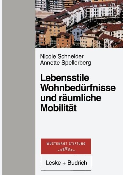 Cover for N Schneider · Lebensstile, Wohnbedurfnisse Und Raumliche Mobilitat (Taschenbuch) [Softcover Reprint of the Original 1st 1999 edition] (2012)