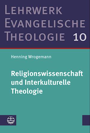 Cover for Henning Wrogemann · Religionswissenschaft und Interkulturelle Theologie (Book) (2023)