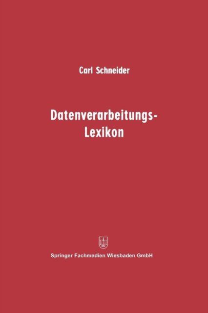 Datenverarbeitungs-Lexikon - Carl Schneider - Bøger - Gabler Verlag - 9783409318310 - 1970