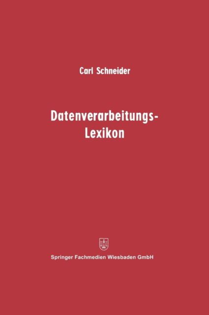 Cover for Carl Schneider · Datenverarbeitungs-Lexikon (Pocketbok) [Softcover Reprint of the Original 1st 1970 edition] (1970)