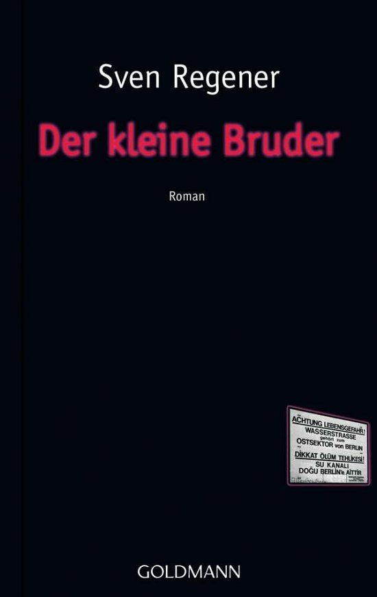 Der kleine Bruder - Sven Regener - Libros - Verlagsgruppe Random House GmbH - 9783442470310 - 12 de abril de 2010