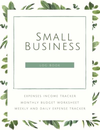 Cover for Adil Daisy · Small Business Logbook Expenses Income Tracker Monthly Budget Worksheet Weekly and daily Expense Tracker (Paperback Book) (2021)