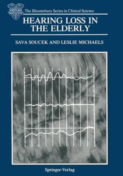 Cover for Sava Soucek · Hearing Loss in the Elderly - The Bloomsbury Series in Clinical Science (Hardcover bog) [Edition. edition] (1990)