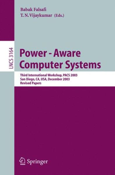 Cover for Babak Falsafi · Power-aware Computer Systems: Third International Workshop, Pacs 2003, San Diego, Ca, Usa, December 1, 2003, Revised Papers (Revised Papers) - Lecture Notes in Computer Science (Paperback Book) (2004)