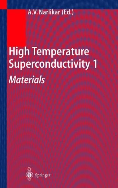 Cover for A V Narlikar · High Temperature Superconductivity 1: Materials (Innbunden bok) [2004 edition] (2003)