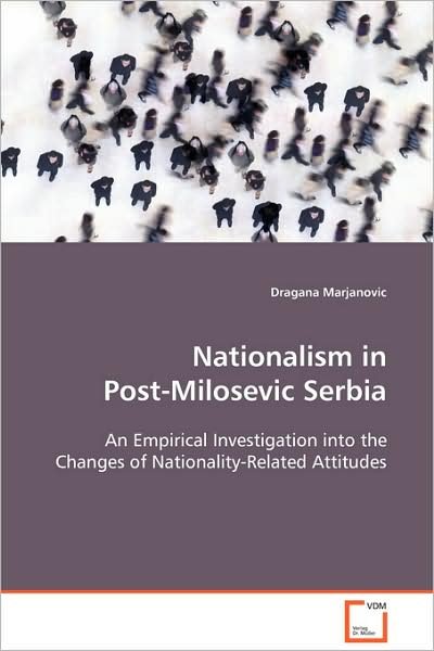 Cover for Dragana Marjanovic · Nationalism in Post-milosevic Serbia (Paperback Book) (2008)