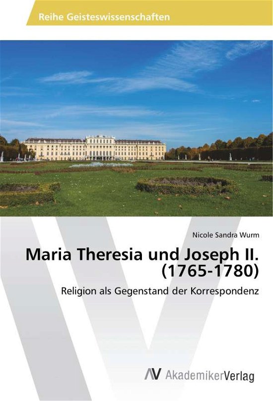 Maria Theresia und Joseph II. (176 - Wurm - Kirjat -  - 9783639720310 - keskiviikko 13. heinäkuuta 2016